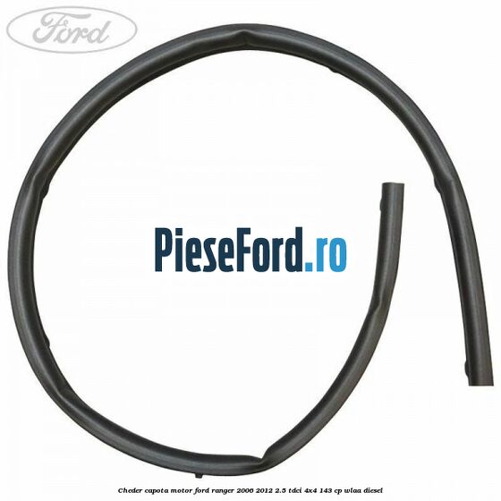 Cheder capota motor Ford Ranger 2006-2012 2.5 TDCi 4x4 143 cp WLAA diesel