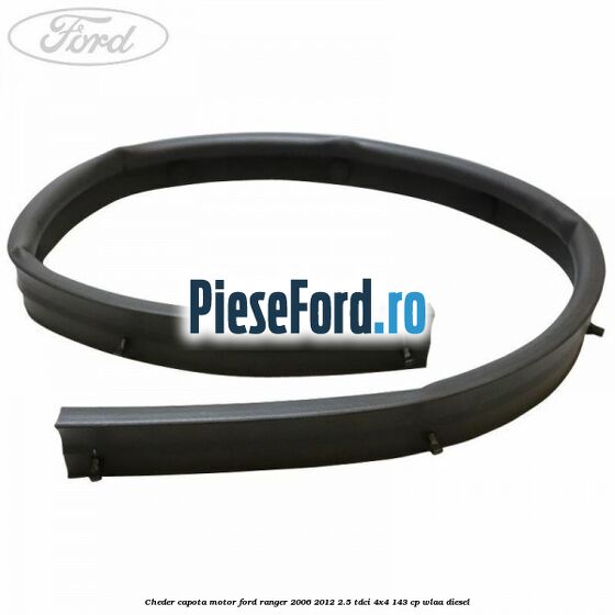 Cheder capota motor Ford Ranger 2006-2012 2.5 TDCi 4x4 143 cp WLAA diesel