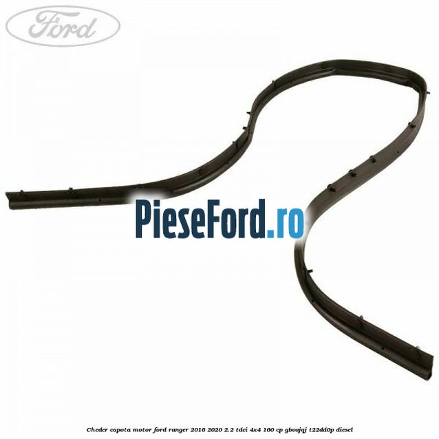 Cheder capota motor Ford Ranger 2016-2020 2.2 TDCi 4x4 160 cp GBVAJQJ, T22DD0P diesel