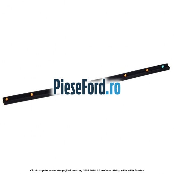 Cheder capota motor stanga Ford Mustang 2015-2018 2.3 EcoBoost 314 cp Cheder capota motor stanga Ford Mustang 2015-2018 2.3 EcoBoost 314 cp N38H, N48H benzina