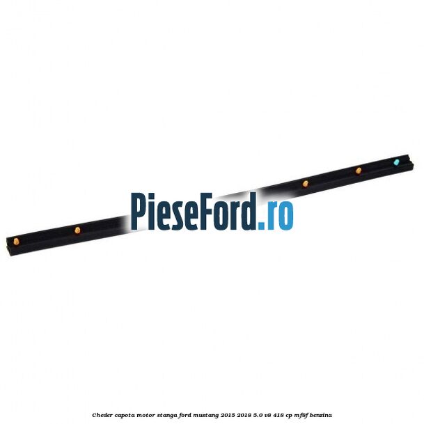 Cheder capota motor stanga Ford Mustang 2015-2018 5.0 V8 418 cp MF8F benzina