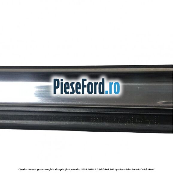 Cheder cromat geam usa fata dreapta Ford Mondeo 2014-2018 2.0 TDCi 4x4 180 cp T8CA, T8CB, T8CC, T8CD, T8CL diesel