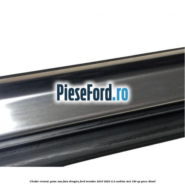 Cheder cromat geam usa fata dreapta Ford Mondeo 2019-2023 2.0 EcoBlue 4x4 190 cp YMCC diesel