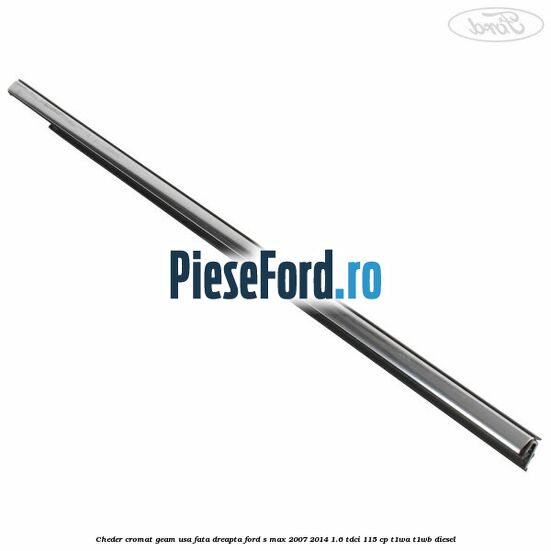 Cheder cromat geam usa fata dreapta Ford S-Max 2007-2014 1.6 TDCi 115 cp T1WA, T1WB diesel