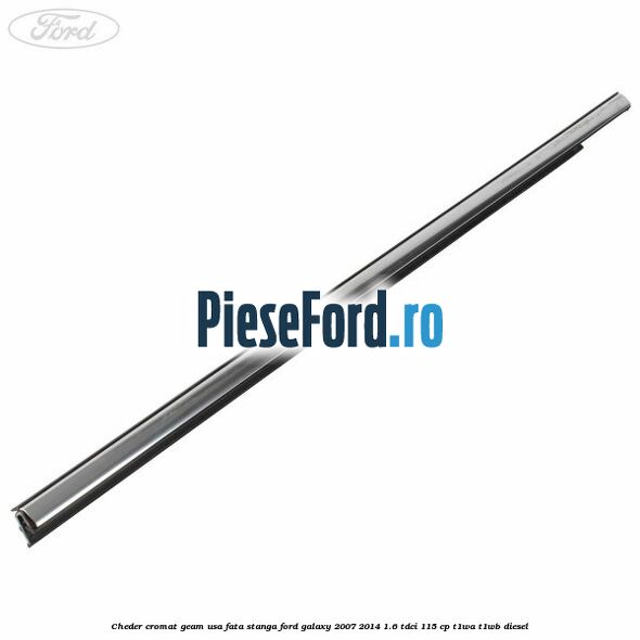 Cheder cromat geam usa fata stanga Ford Galaxy 2007-2014 1.6 TDCi 115 cp T1WA, T1WB diesel