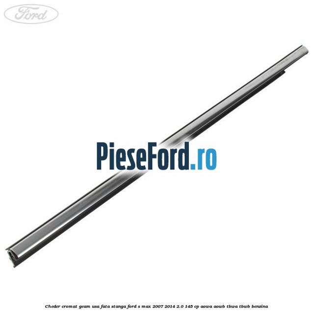 Cheder cromat geam usa fata stanga Ford S-Max 2007-2014 2.0 145 cp AOWA, AOWB, TBWA, TBWB benzina