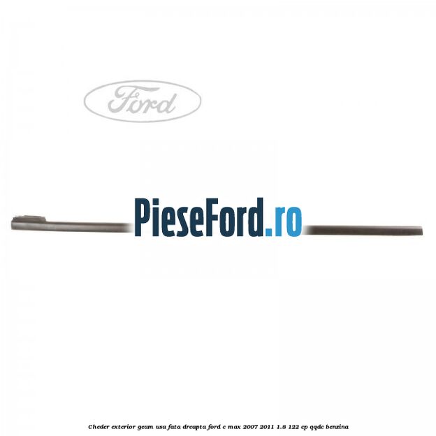 Cheder exterior geam usa fata dreapta Ford C-Max 2007-2011 1.8 122 cp QQDC benzina