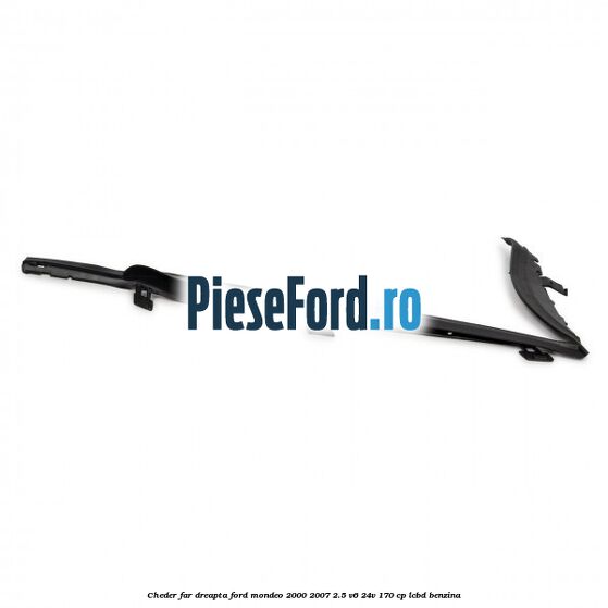 Cheder far dreapta Ford Mondeo 2000-2007 2.5 V6 24V 170 cp LCBD benzina