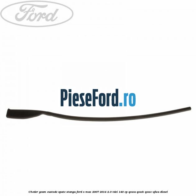 Cheder geam custode spate stanga Ford S-Max 2007-2014 2.0 TDCi 140 cp QXWA, QXWB, QXWC, UFWA diesel