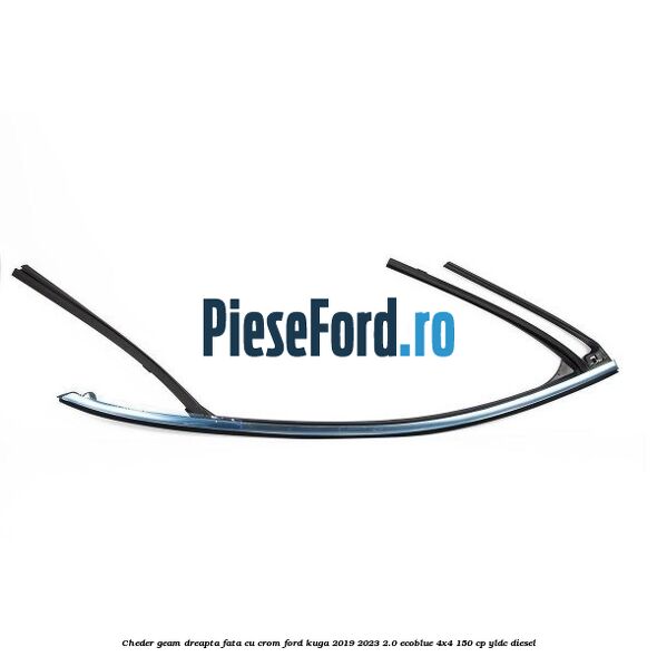 Cheder geam dreapta fata cu crom Ford Kuga 2019-2023 2.0 EcoBlue 4x4 150 cp YLDC diesel