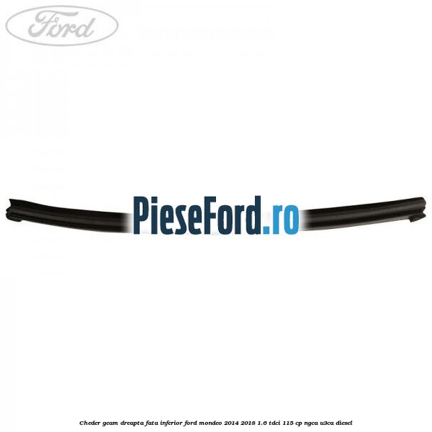 Cheder geam dreapta fata inferior Ford Mondeo 2014-2018 1.6 TDCi 115 cp NGCA, U3CA diesel