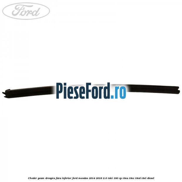 Cheder geam dreapta fata inferior Ford Mondeo 2014-2018 2.0 TDCi 180 cp T8CA, T8CC, T8CD, T8CL diesel