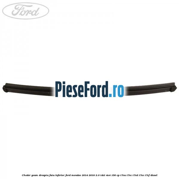 Cheder geam dreapta fata inferior Ford Mondeo 2014-2018 2.0 TDCi 4x4 150 cp Cheder geam dreapta fata inferior Ford Mondeo 2014-2018 2.0 TDCi 4x4 150 cp T7CA, T7CC, T7CD, T7CE, T7CF diesel