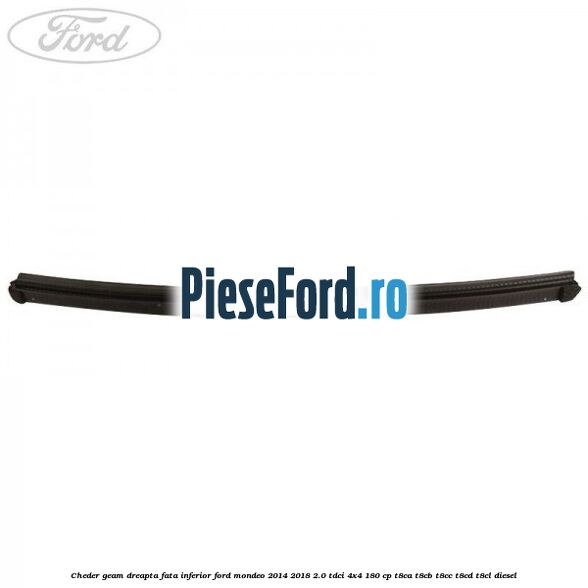 Cheder geam dreapta fata inferior Ford Mondeo 2014-2018 2.0 TDCi 4x4 180 cp Cheder geam dreapta fata inferior Ford Mondeo 2014-2018 2.0 TDCi 4x4 180 cp T8CA, T8CB, T8CC, T8CD, T8CL diesel