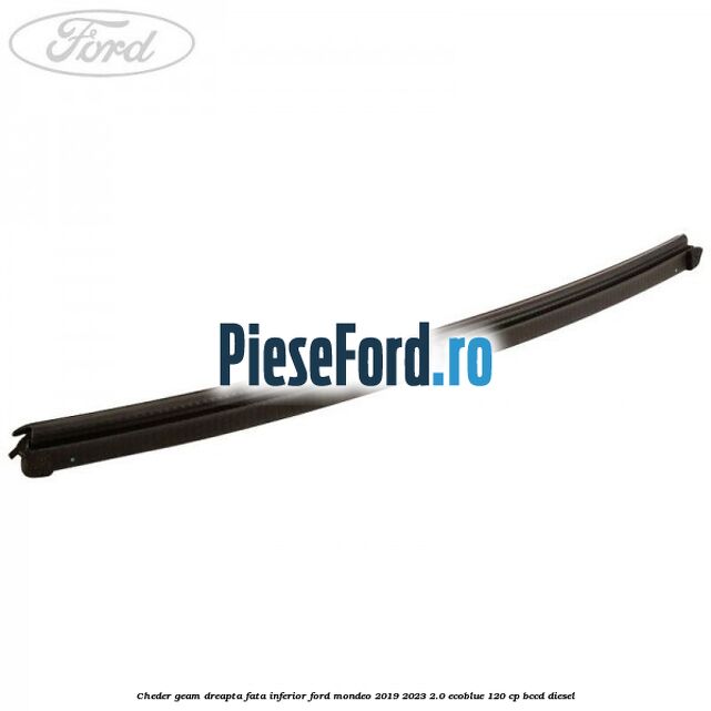Cheder geam dreapta fata inferior Ford Mondeo 2019-2023 2.0 EcoBlue 120 cp BCCD diesel
