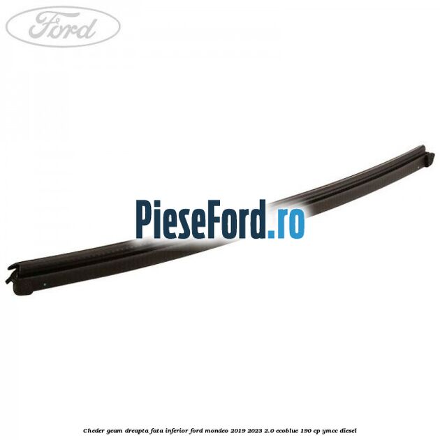 Cheder geam dreapta fata inferior Ford Mondeo 2019-2023 2.0 EcoBlue 190 cp YMCC diesel