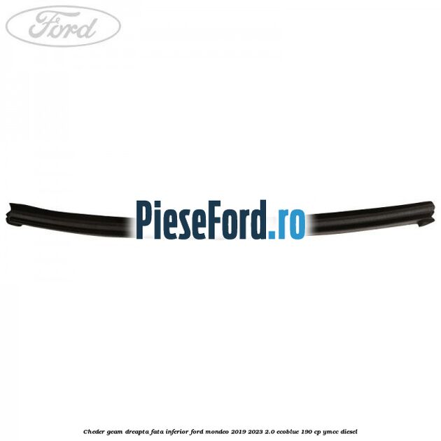 Cheder geam dreapta fata inferior Ford Mondeo 2019-2023 2.0 EcoBlue 190 cp YMCC diesel