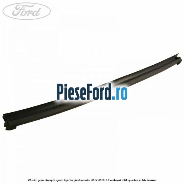 Cheder geam dreapta spate, inferior Ford Mondeo 2014-2018 1.0 EcoBoost 125 cp M1CA, M1CB benzina