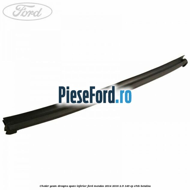 Cheder geam dreapta spate, inferior Ford Mondeo 2014-2018 2.5 149 cp S7CB benzina
