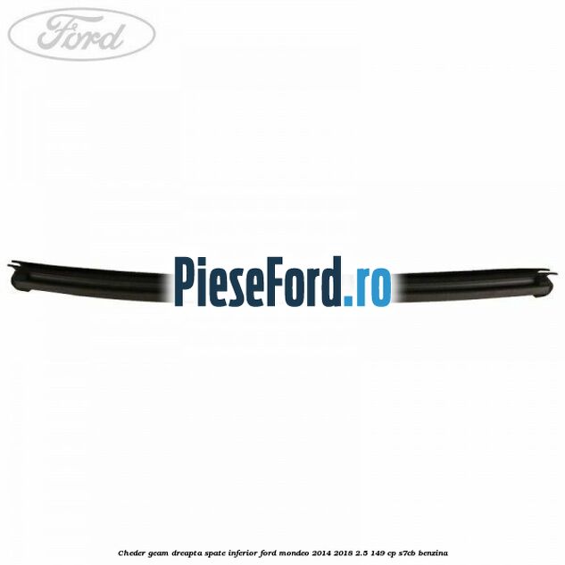 Cheder geam dreapta spate, inferior Ford Mondeo 2014-2018 2.5 149 cp S7CB benzina