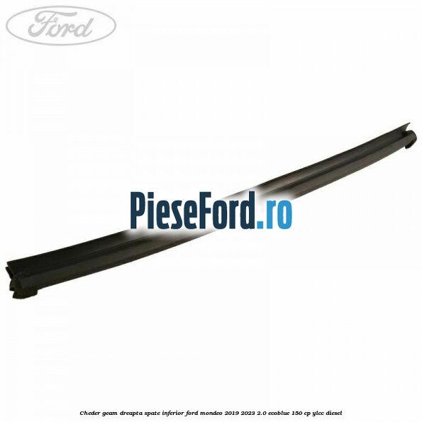 Cheder geam dreapta spate, inferior Ford Mondeo 2019-2023 2.0 EcoBlue 150 cp YLCC diesel