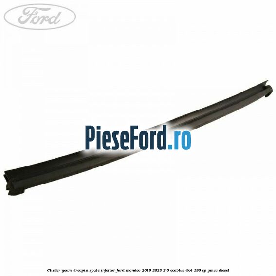 Cheder geam dreapta spate, inferior Ford Mondeo 2019-2023 2.0 EcoBlue 4x4 190 cp YMCC diesel