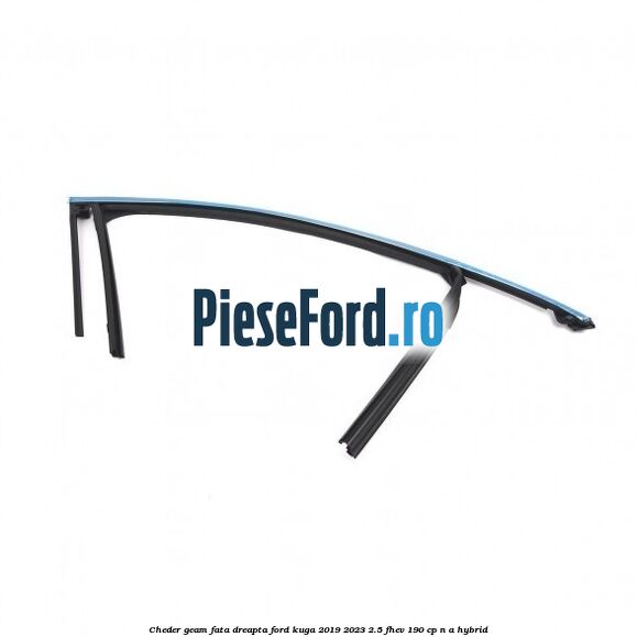Cheder geam fata dreapta Ford Kuga 2019-2023 2.5 FHEV 190 cp n/a hybrid
