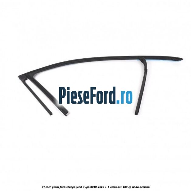 Cheder geam fata stanga Ford Kuga 2019-2023 1.5 EcoBoost 120 cp UNDA benzina