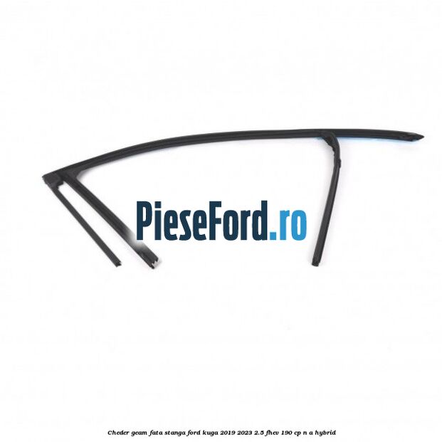 Cheder geam fata stanga Ford Kuga 2019-2023 2.5 FHEV 190 cp n/a hybrid