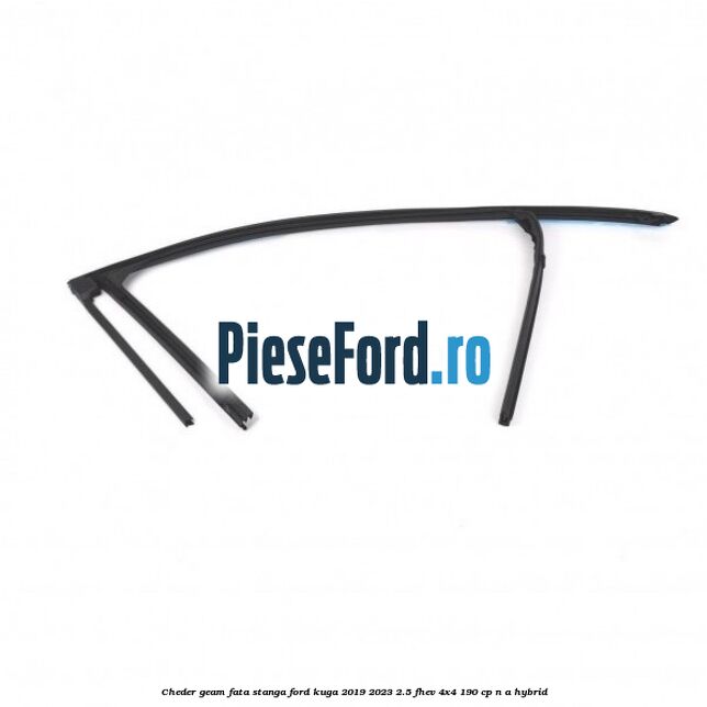 Cheder geam fata stanga Ford Kuga 2019-2023 2.5 FHEV 4x4 190 cp Cheder geam fata stanga Ford Kuga 2019-2023 2.5 FHEV 4x4 190 cp n/a hybrid