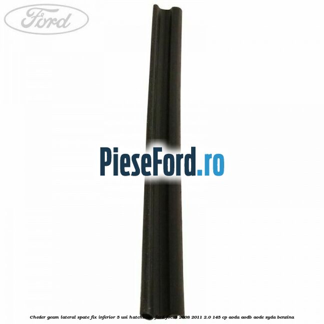 Cheder geam lateral spate fix inferior 5 usi hatchback Ford Focus 2008-2011 2.0 145 cp AODA, AODB, AODE, SYDA benzina