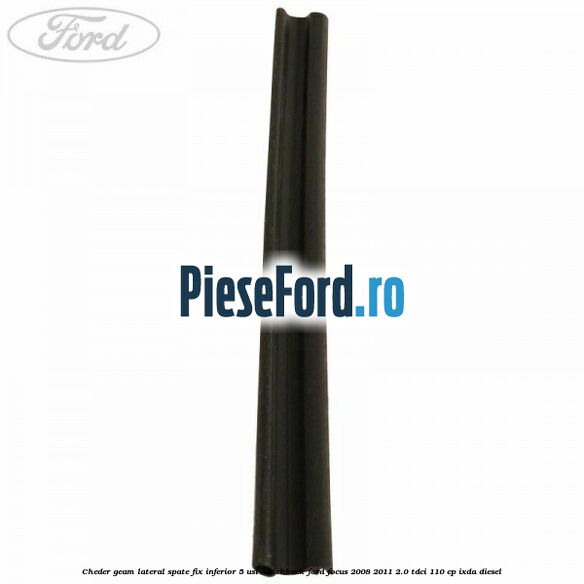 Cheder geam lateral spate fix inferior 5 usi hatchback Ford Focus 2008-2011 2.0 TDCi 110 cp IXDA diesel