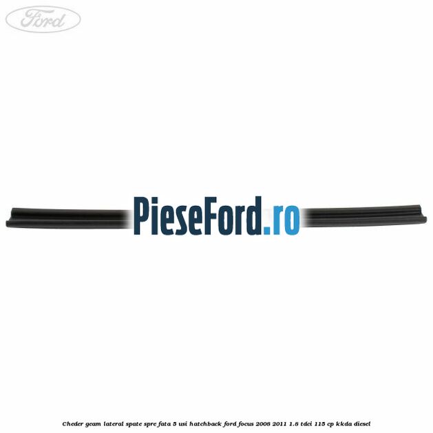 Cheder geam lateral spate spre fata 5 usi hatchback Ford Focus 2008-2011 1.8 TDCi 115 cp Cheder geam lateral spate spre fata 5 usi hatchback Ford Focus 2008-2011 1.8 TDCi 115 cp KKDA diesel