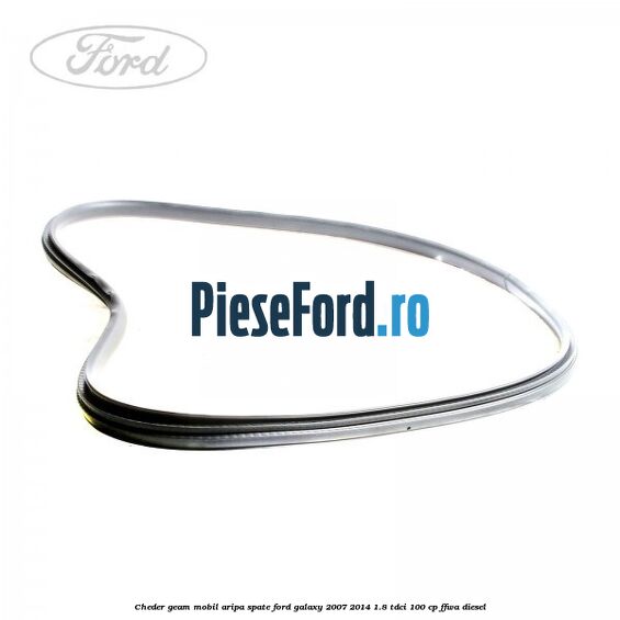 Cheder geam mobil aripa spate Ford Galaxy 2007-2014 1.8 TDCi 100 cp FFWA diesel