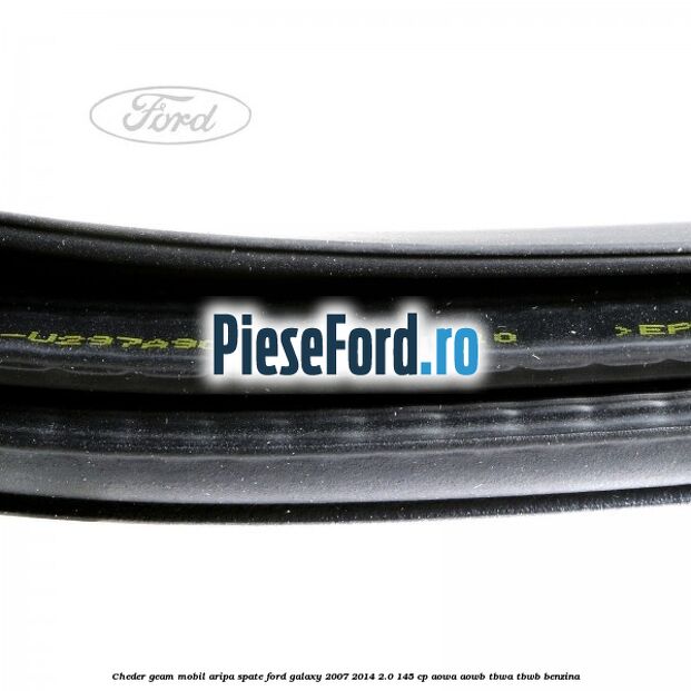 Cheder geam mobil aripa spate Ford Galaxy 2007-2014 2.0 145 cp AOWA, AOWB, TBWA, TBWB benzina