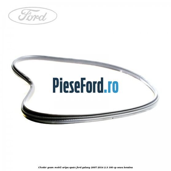Cheder geam mobil aripa spate Ford Galaxy 2007-2014 2.3 160 cp SEWA benzina