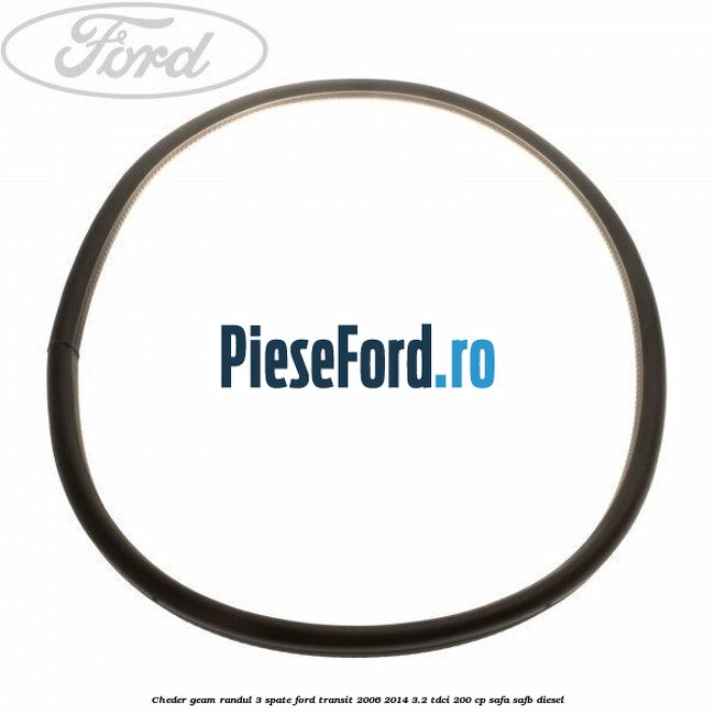 Cheder geam randul 3 spate Ford Transit 2006-2014 3.2 TDCi 200 cp SAFA, SAFB diesel