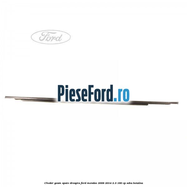 Cheder geam spate dreapta Ford Mondeo 2008-2014 2.3 160 cp Cheder geam spate dreapta Ford Mondeo 2008-2014 2.3 160 cp SEBA benzina