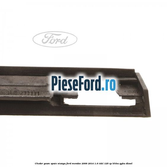 Cheder geam spate stanga Ford Mondeo 2008-2014 1.8 TDCi 125 cp Cheder geam spate stanga Ford Mondeo 2008-2014 1.8 TDCi 125 cp KHBA, QYBA diesel