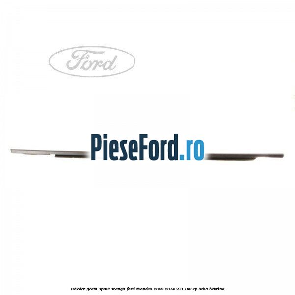 Cheder geam spate stanga Ford Mondeo 2008-2014 2.3 160 cp SEBA benzina