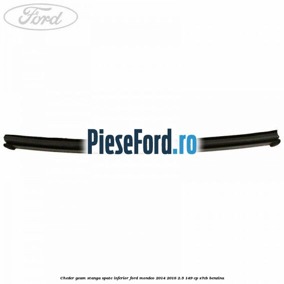 Cheder geam stanga spate, inferior Ford Mondeo 2014-2018 2.5 149 cp S7CB benzina