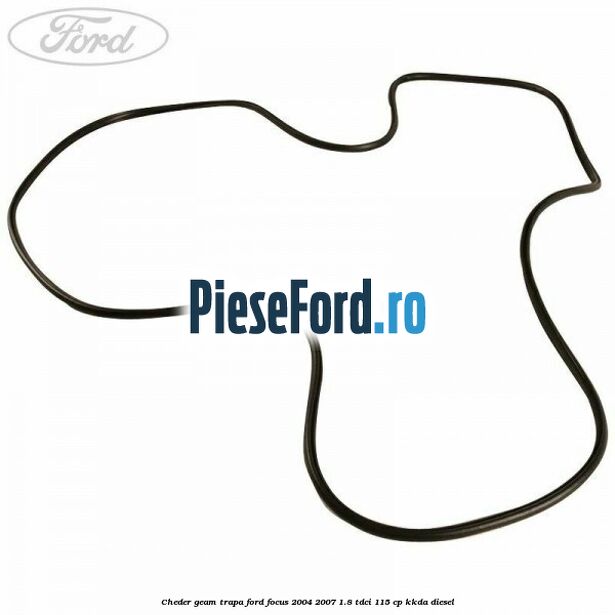 Cheder geam trapa Ford Focus 2004-2007 1.8 TDCi 115 cp KKDA diesel