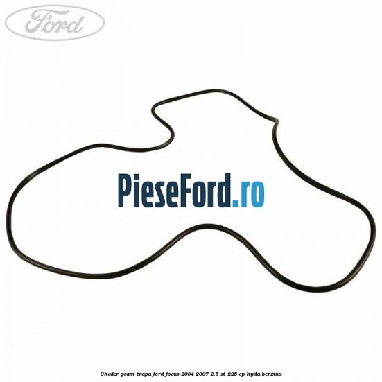 Cheder geam trapa Ford Focus 2004-2007 2.5 ST 225 cp Cheder geam trapa Ford Focus 2004-2007 2.5 ST 225 cp HYDA benzina