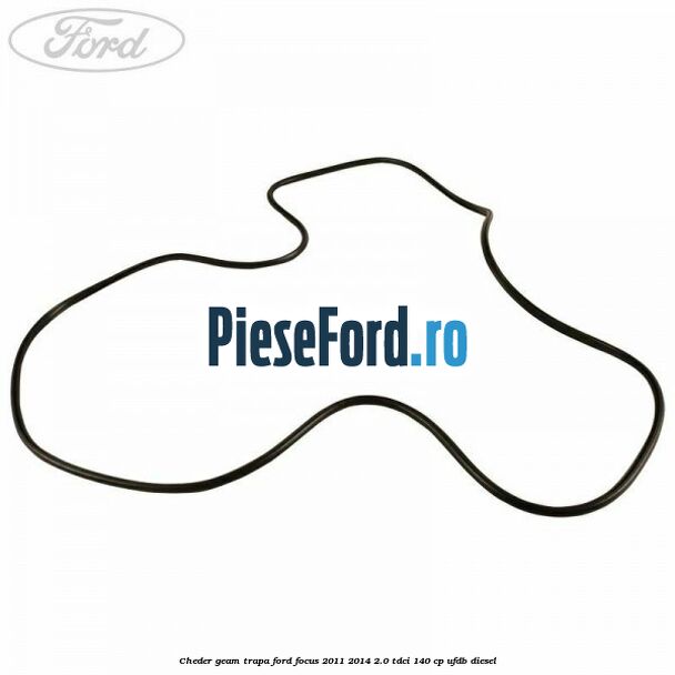Cheder geam trapa Ford Focus 2011-2014 2.0 TDCi 140 cp UFDB diesel