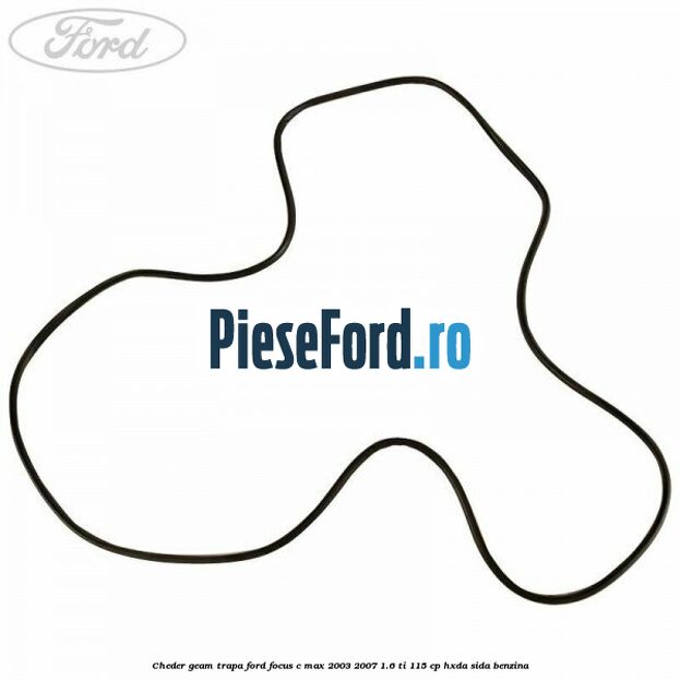 Cheder geam trapa Ford Focus C-Max 2003-2007 1.6 Ti 115 cp HXDA, SIDA benzina