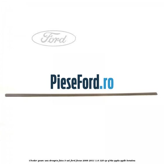 Cheder geam usa dreapta fata 3 usi Ford Focus 2008-2011 1.8 125 cp Cheder geam usa dreapta fata 3 usi Ford Focus 2008-2011 1.8 125 cp Q7DA, QQDA, QQDB benzina