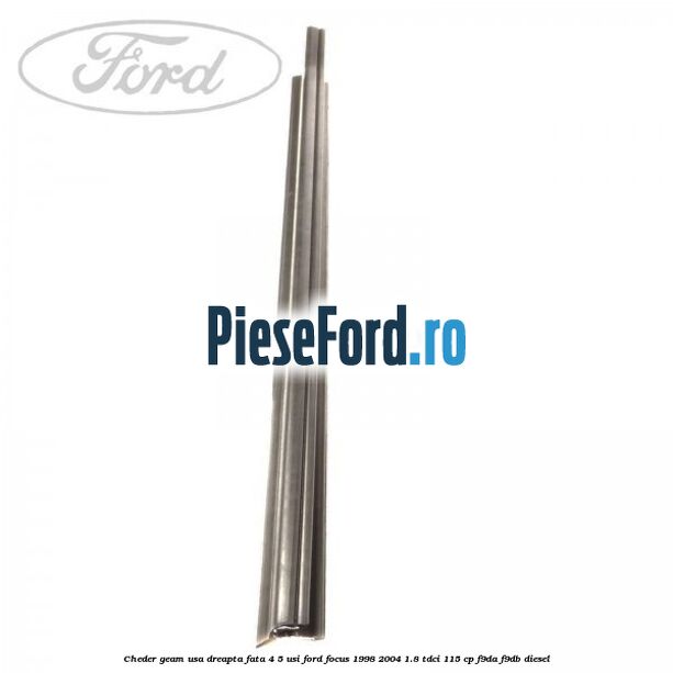 Cheder geam usa dreapta fata 4/5 usi Ford Focus 1998-2004 1.8 TDCi 115 cp F9DA, F9DB diesel