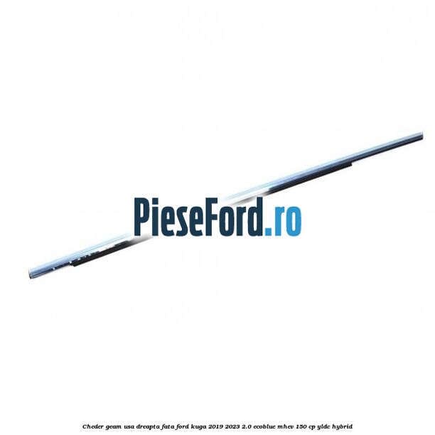 Cheder geam usa dreapta fata Ford Kuga 2019-2023 2.0 EcoBlue mHEV 150 cp YLDC hybrid