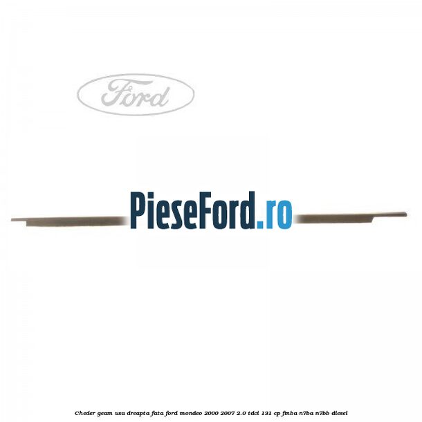 Cheder geam usa dreapta fata Ford Mondeo 2000-2007 2.0 TDCi 131 cp FMBA, N7BA, N7BB diesel