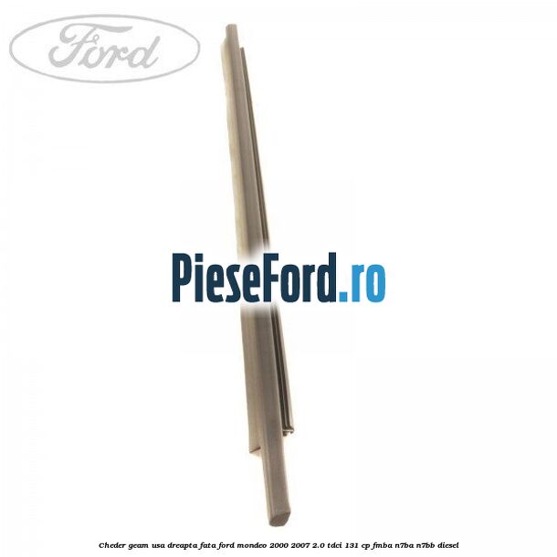 Cheder geam usa dreapta fata Ford Mondeo 2000-2007 2.0 TDCi 131 cp FMBA, N7BA, N7BB diesel